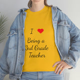 I Love Being a 3rd Grade Teacher Cotton Tee