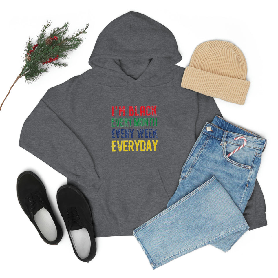 I'm Black Every Month Week Day Unisex Heavy Blend™ Hooded Sweatshirt