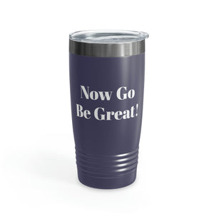 Now Go Be Great Ringneck Tumbler, 20oz