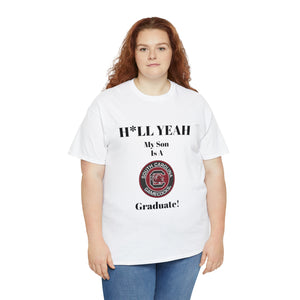 H*LL Yeah My Son Is A South Carolina Graduate Unisex Heavy Cotton Tee