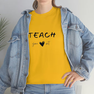 Teach Your Heart Out Cotton Tee