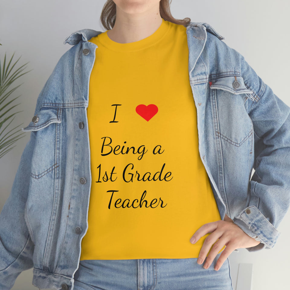 I Love Being a 1st Grade Teacher Cotton Tee