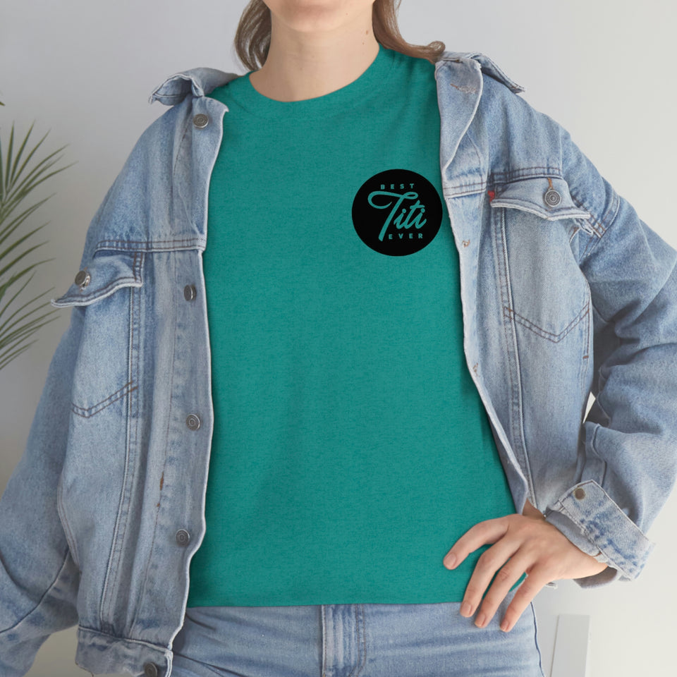 Best Titi Ever Unisex Heavy Cotton Tee