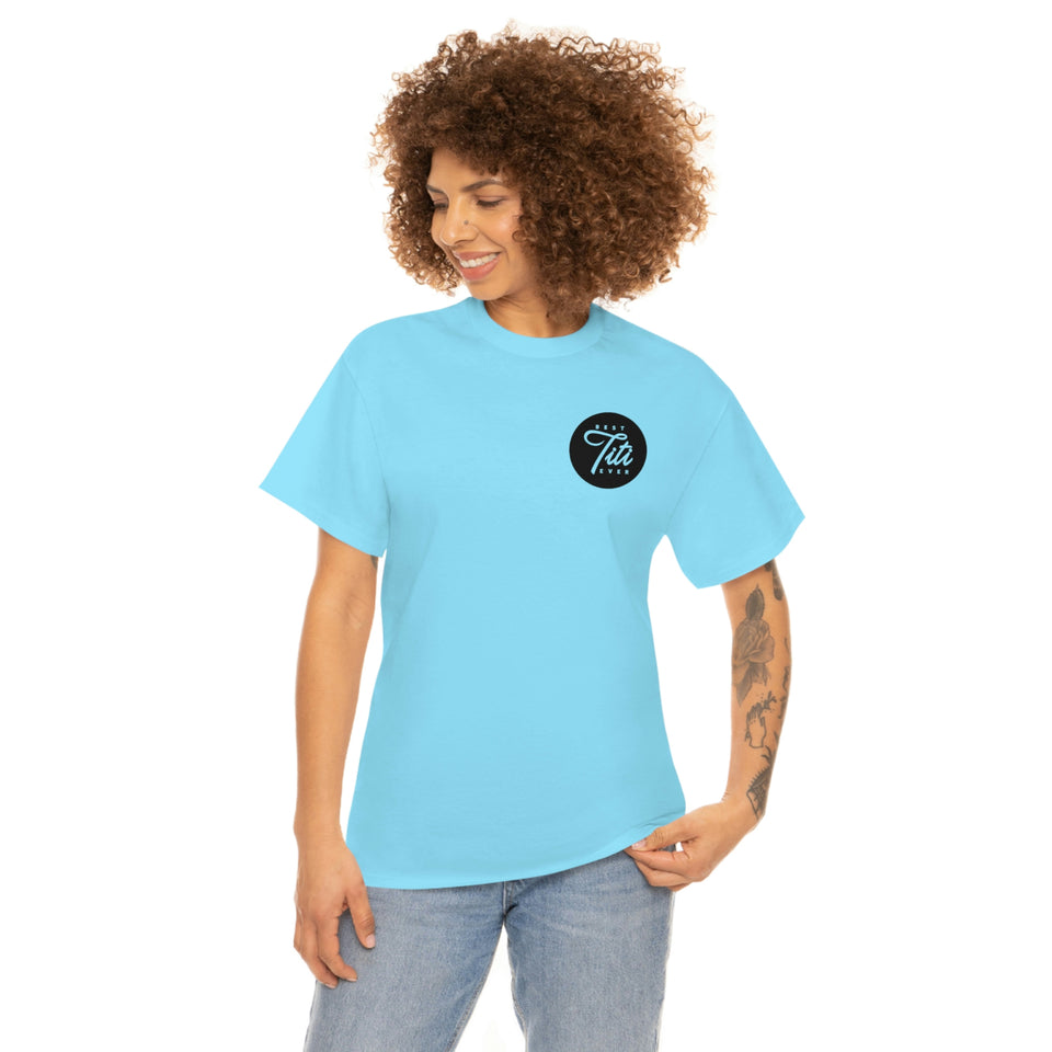 Best Titi Ever Unisex Heavy Cotton Tee