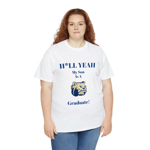 H*LL Yeah My Son Is A Wingate Graduate Unisex Heavy Cotton Tee