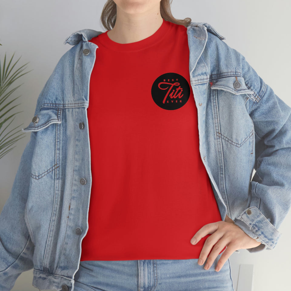 Best Titi Ever Unisex Heavy Cotton Tee