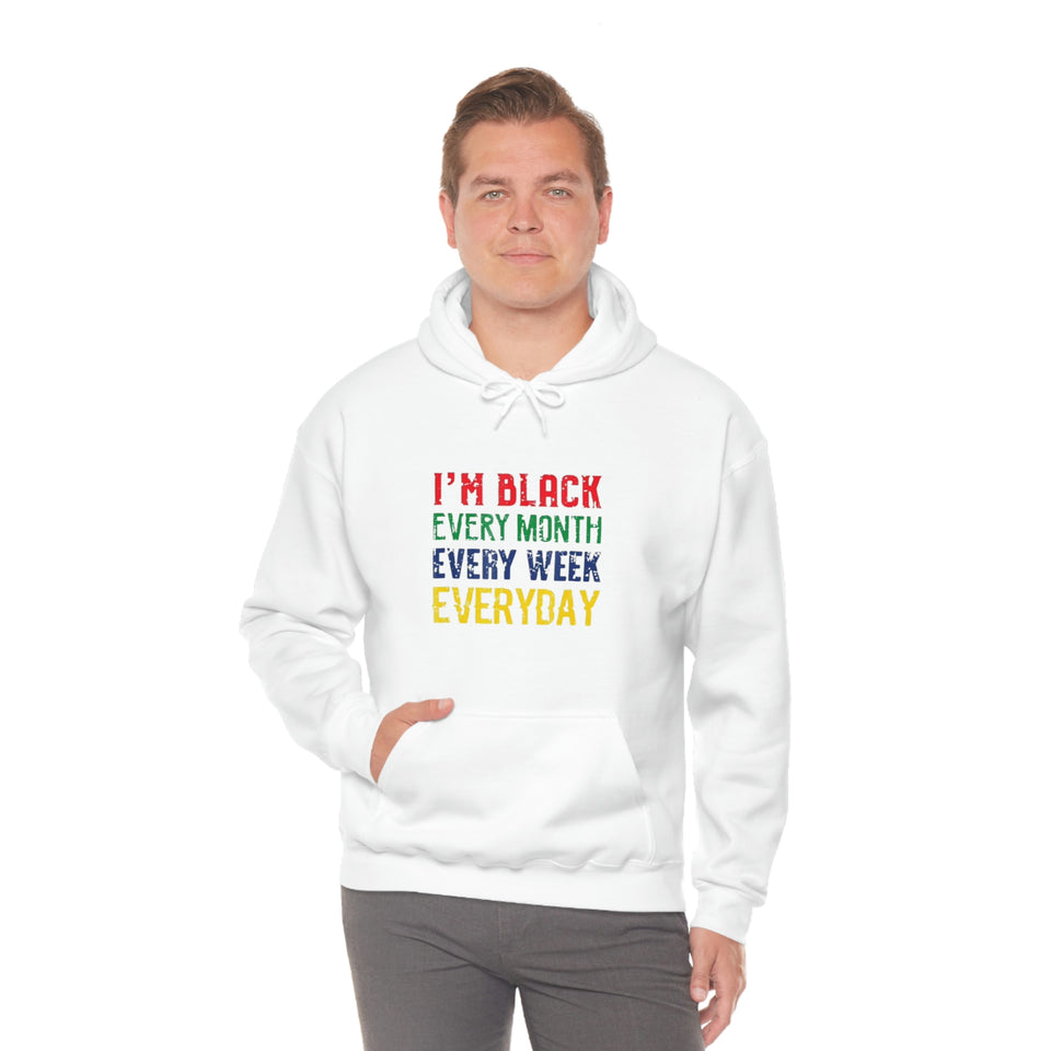 I'm Black Every Month Week Day Unisex Heavy Blend™ Hooded Sweatshirt