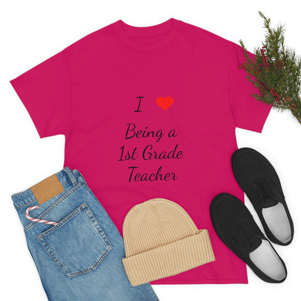 I Love Being a 1st Grade Teacher Cotton Tee