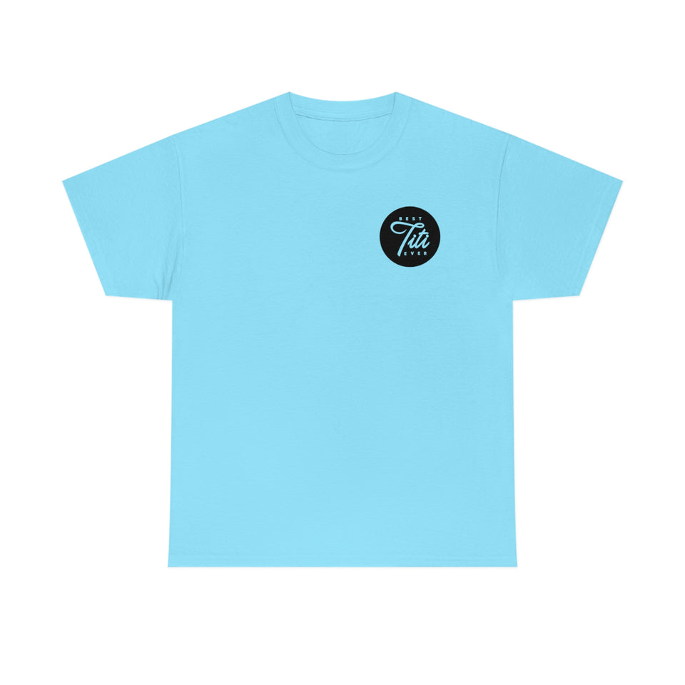 Best Titi Ever Unisex Heavy Cotton Tee