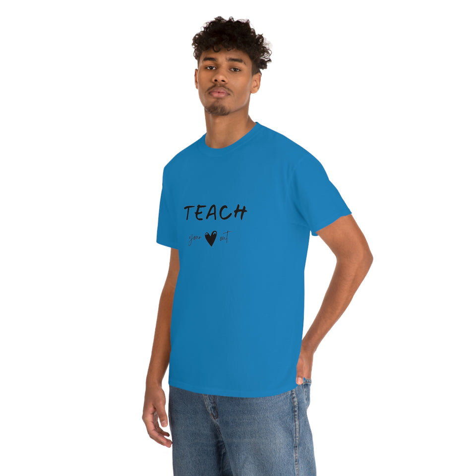 Teach Your Heart Out Cotton Tee