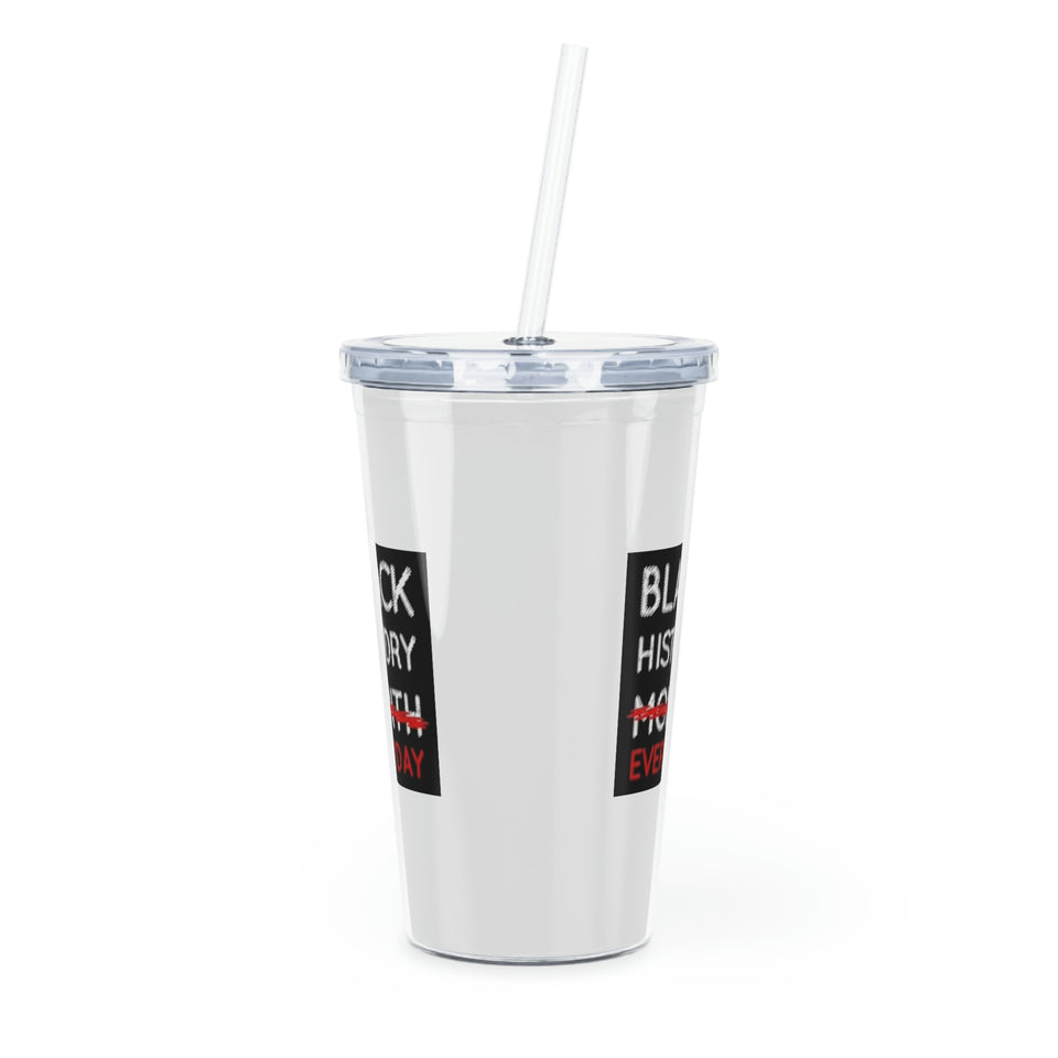 Black History Everyday Plastic Tumbler with Straw