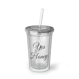 Yes Honey Suave Acrylic Cup