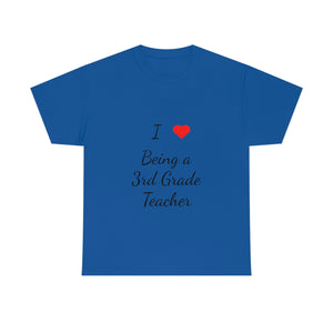 I Love Being a 3rd Grade Teacher Cotton Tee