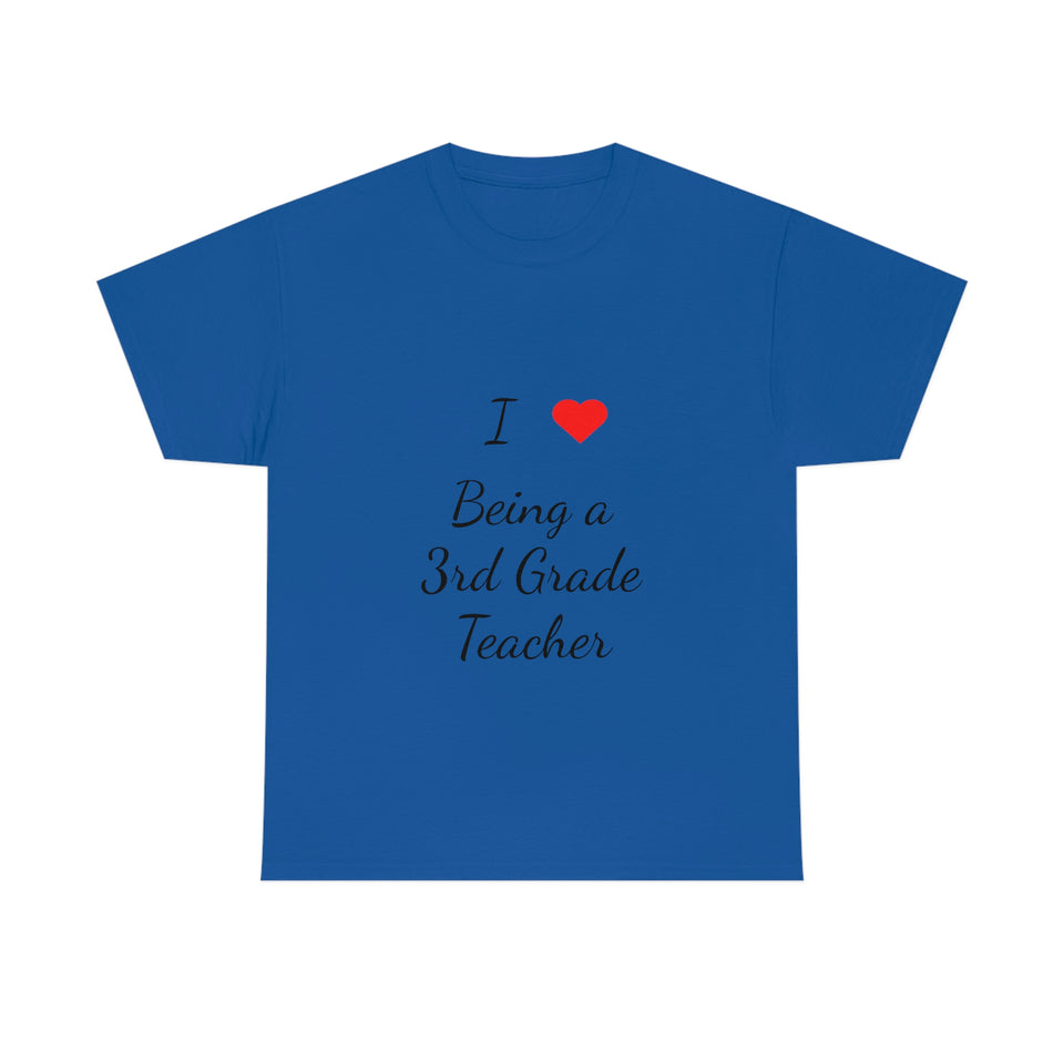I Love Being a 3rd Grade Teacher Cotton Tee