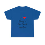 I Love Being a 3rd Grade Teacher Cotton Tee