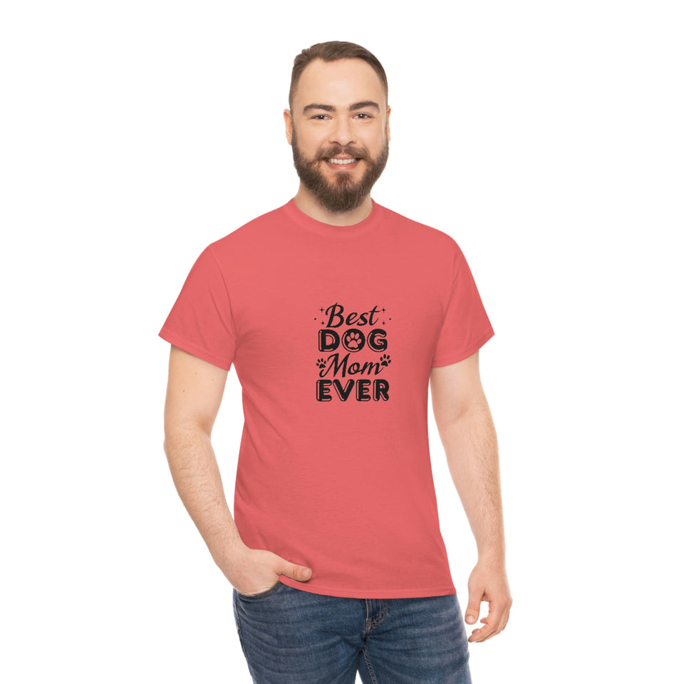 Best Dog Mom Ever Unisex Heavy Cotton Tee