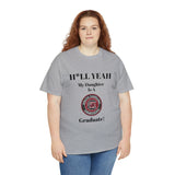 H*LL Yeah My Daughter Is A South Carolina Graduate Unisex Heavy Cotton Tee