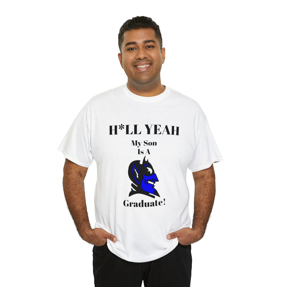 H*LL Yeah My Son Is A Duke Graduate Unisex Heavy Cotton Tee