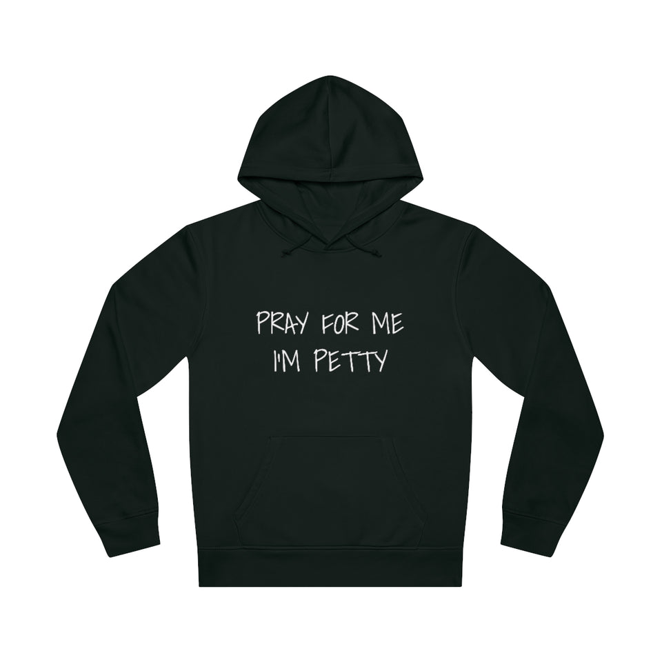 Pray For Me I'm Petty Unisex Drummer Hoodie