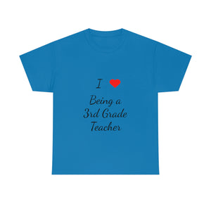 I Love Being a 3rd Grade Teacher Cotton Tee