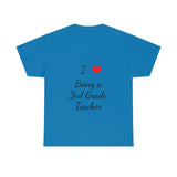 I Love Being a 3rd Grade Teacher Cotton Tee