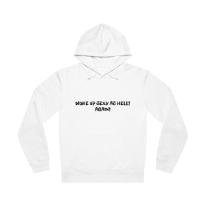 Woke Up Sexy As Hell Again Unisex Drummer Hoodie