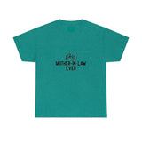Best Mother In Law Ever Unisex Heavy Cotton Tee