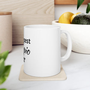 The Dopest Scorpio Ever Ceramic Mug 11oz