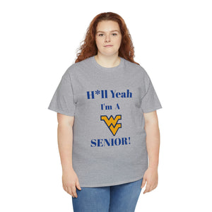 H*ll Yeah! West Virginia Senior Unisex Heavy Cotton Tee