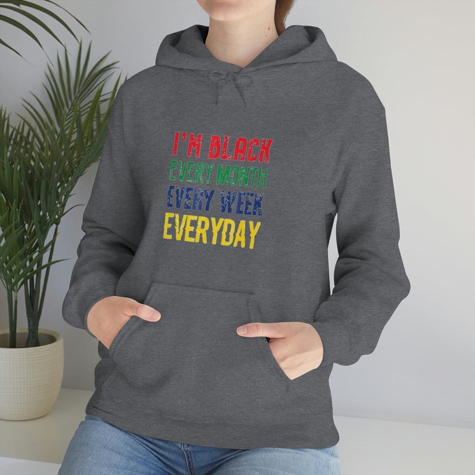 I'm Black Every Month Week Day Unisex Heavy Blend™ Hooded Sweatshirt