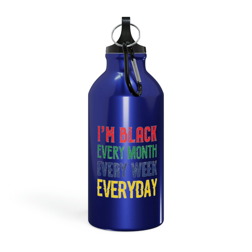 I'm Black Every Month Week Day Oregon Sport Bottle