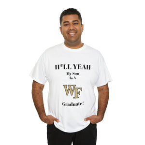 H*LL Yeah My Son Is A Wake Forest Graduate Unisex Heavy Cotton Tee