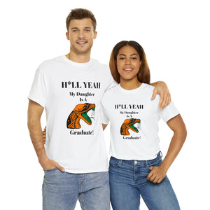 H*LL Yeah My Daughter Is A Florida A&M Graduate Unisex Heavy Cotton Tee