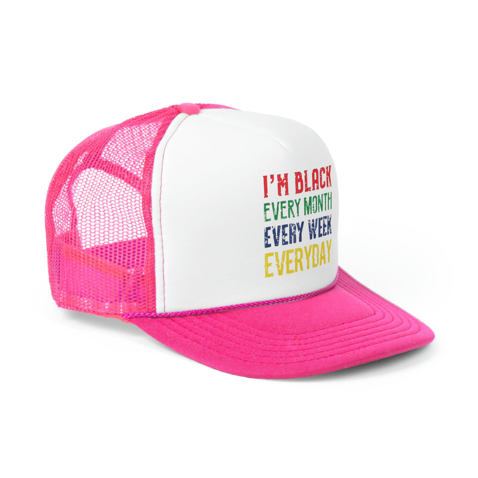 I'm Black Every Month Week Day Trucker Caps