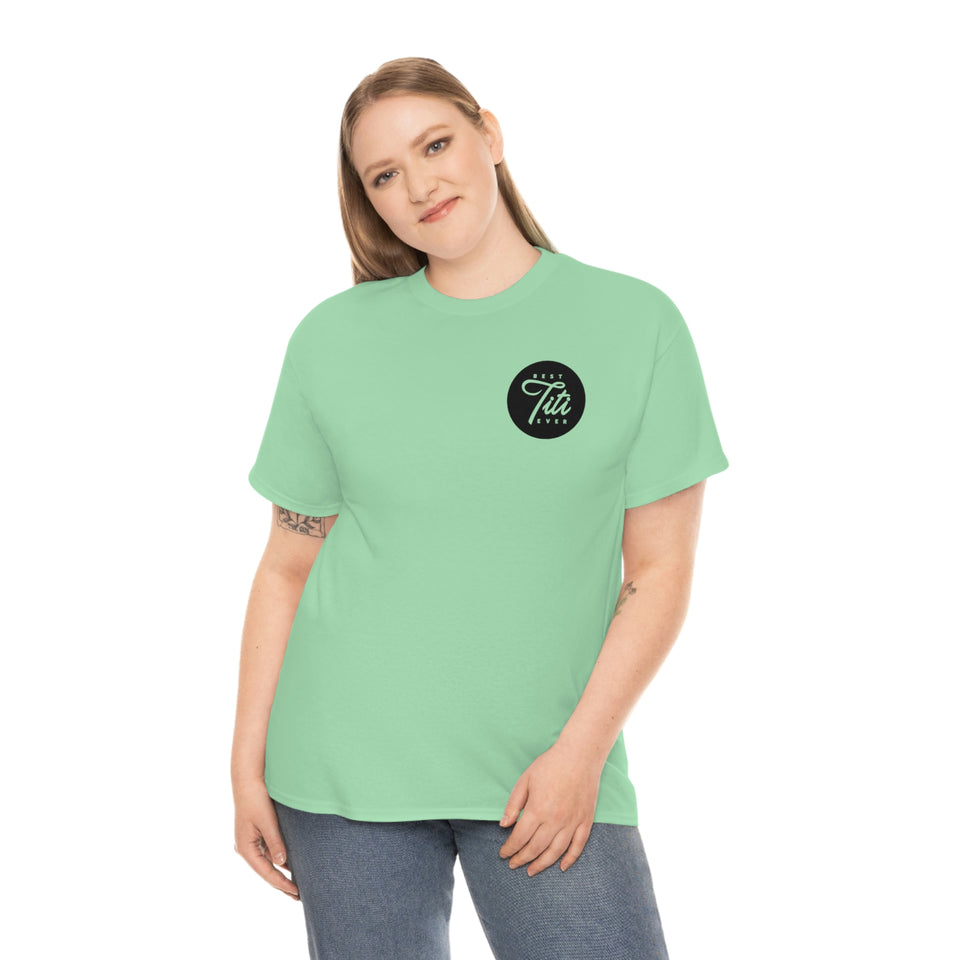 Best Titi Ever Unisex Heavy Cotton Tee