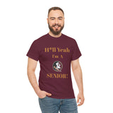 H*ll Yeah! Florida State Senior Unisex Heavy Cotton Tee