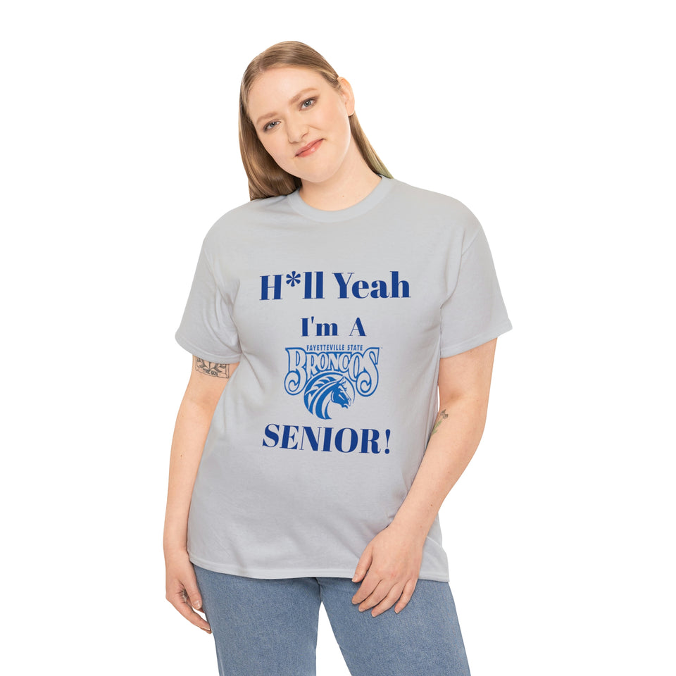 H*ll Yeah! Fayetteville State Broncos Senior Unisex Heavy Cotton Tee