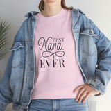 Best Nana Ever Unisex Heavy Cotton Tee