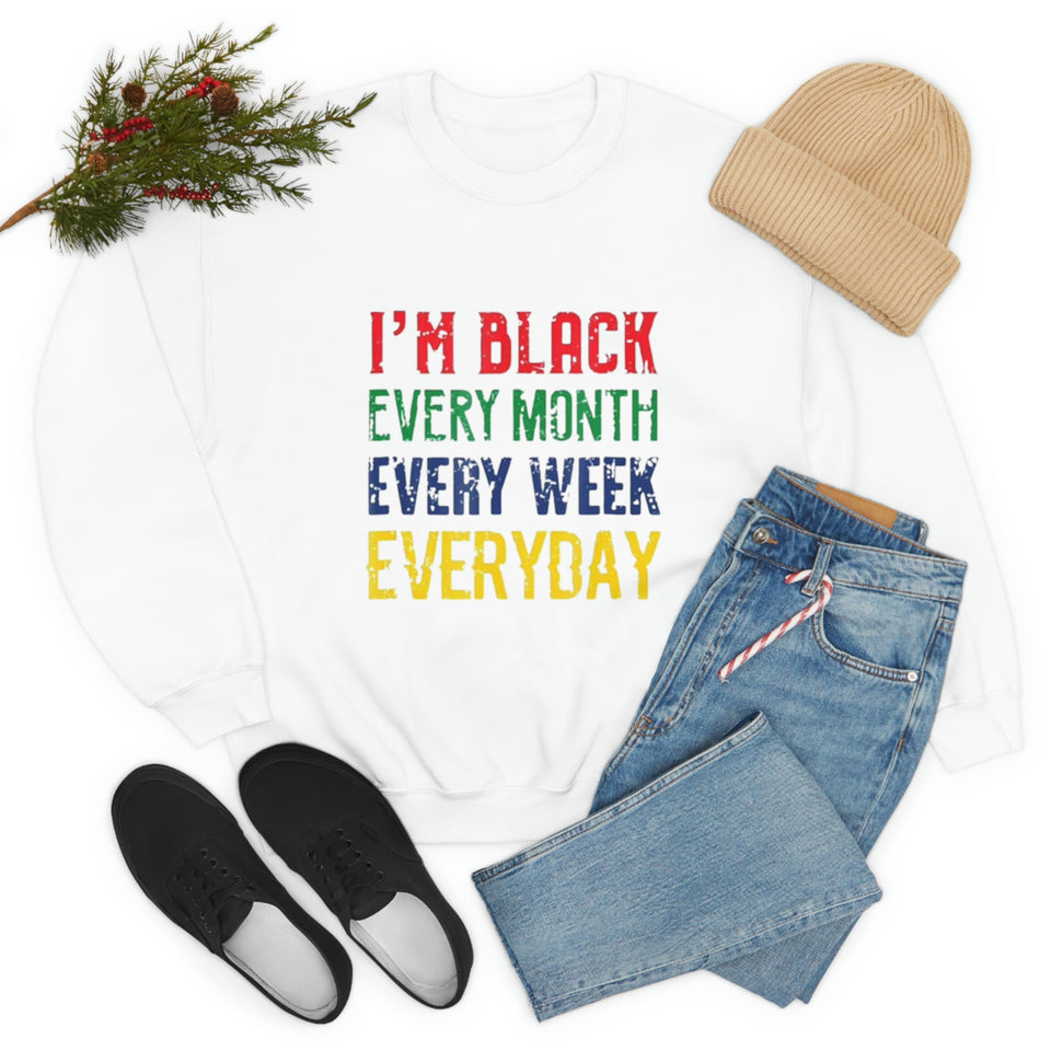 I'm Black Every Month Week Day Unisex Heavy Blend™ Crewneck Sweatshirt