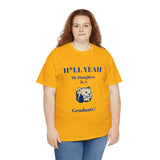 H*LL Yeah My Daughter Is A Wingate Graduate Unisex Heavy Cotton Tee