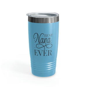 Best Nana Ever Ringneck Tumbler, 20oz