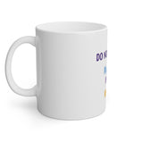 Do Not Disturb My Peace My Joy My Vibe White Mug, 11oz