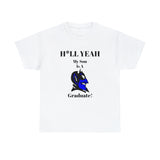 H*LL Yeah My Son Is A Duke Graduate Unisex Heavy Cotton Tee