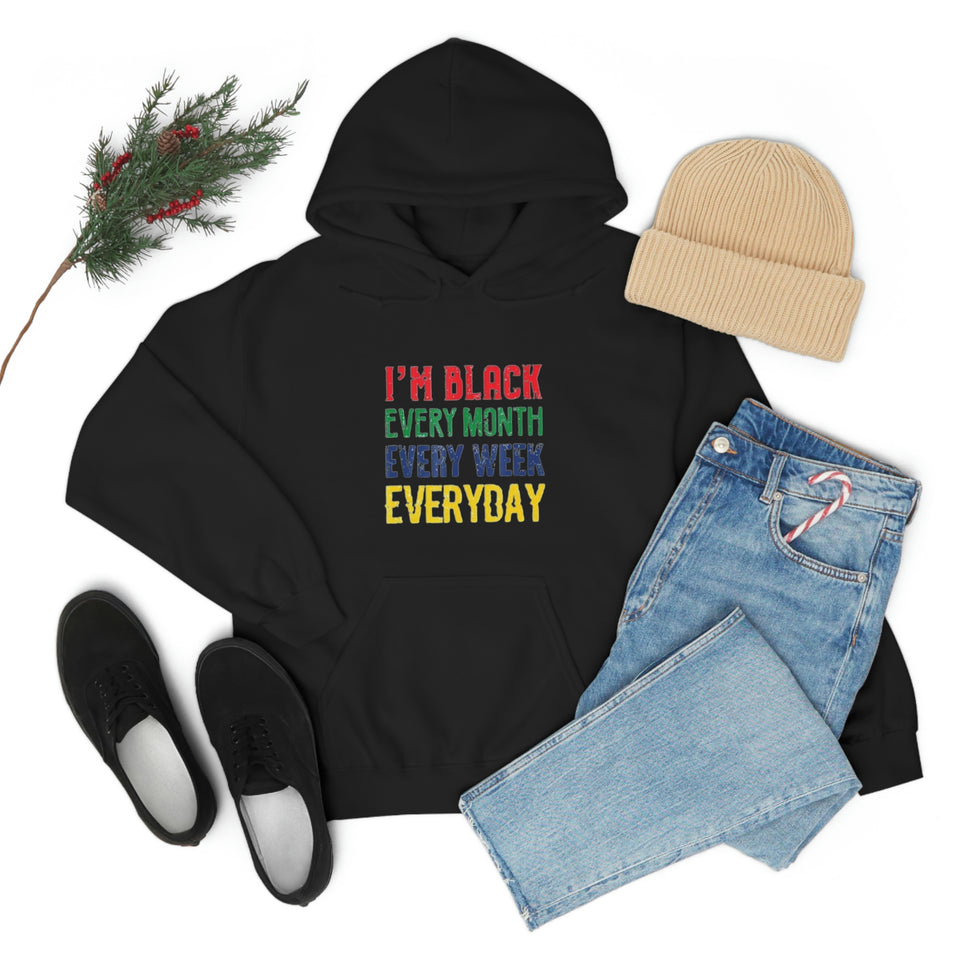 I'm Black Every Month Week Day Unisex Heavy Blend™ Hooded Sweatshirt