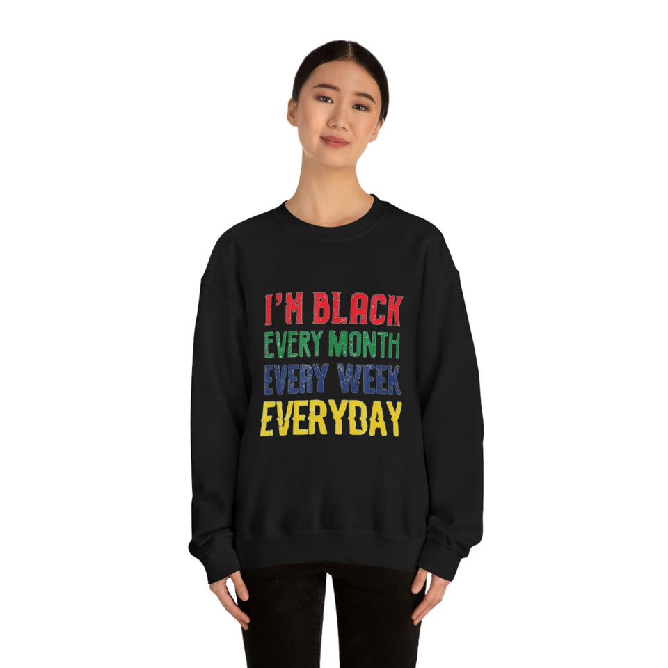 I'm Black Every Month Week Day Unisex Heavy Blend™ Crewneck Sweatshirt
