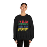 I'm Black Every Month Week Day Unisex Heavy Blend™ Crewneck Sweatshirt
