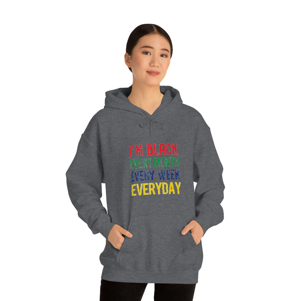 I'm Black Every Month Week Day Unisex Heavy Blend™ Hooded Sweatshirt