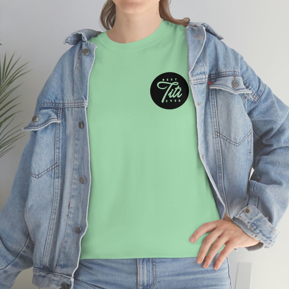 Best Titi Ever Unisex Heavy Cotton Tee