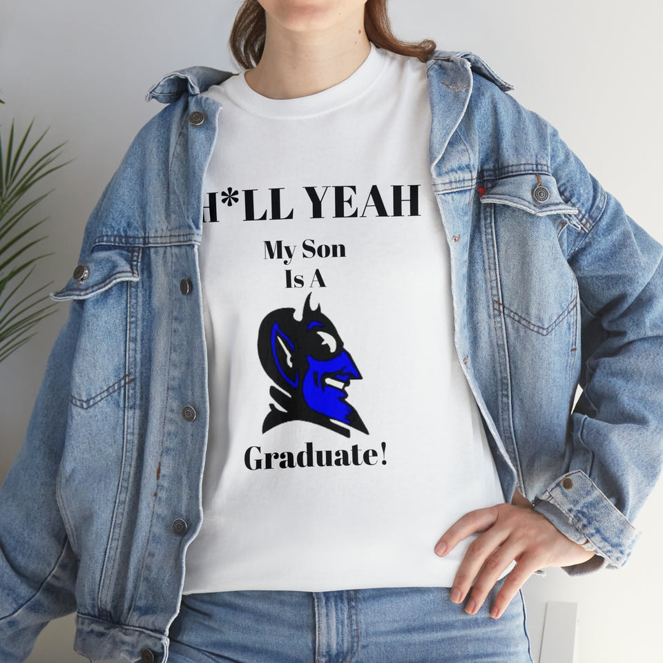 H*LL Yeah My Son Is A Duke Graduate Unisex Heavy Cotton Tee