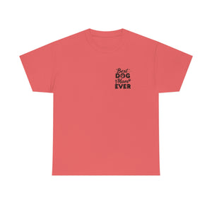 Best Dog Mom Ever Unisex Heavy Cotton Tee